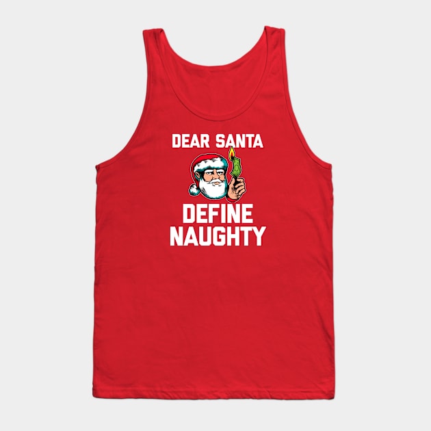 Dear Santa Define Naughty Tank Top by alexwestshop